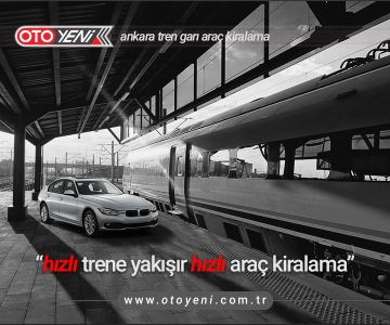 Ankara Yüksek Hızlı Tren Garı Araç Kiralama